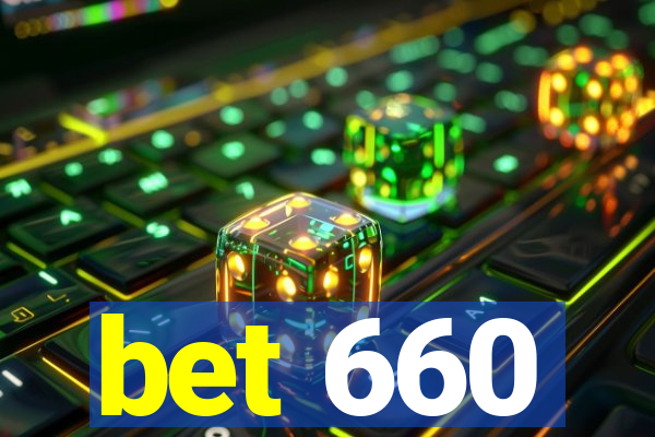 bet 660